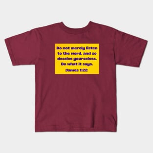 Bible Verse James 1:22 Kids T-Shirt